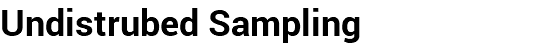 Undistrubed Sampling